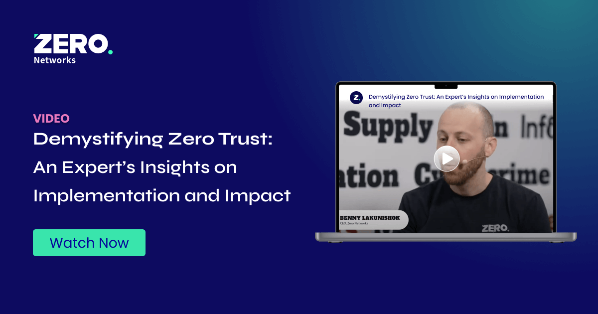 Demystifying Zero Trust: An Expert’s Insights on Implementation and ...