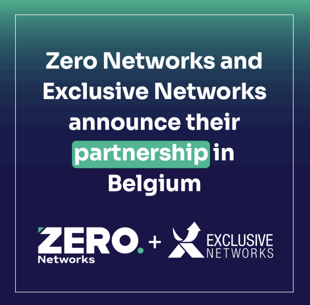 Zero Networks and Exclusive Networks Expand Partnership into Belgium