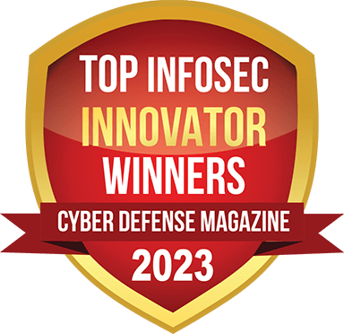 2023 Top InfoSec Innovator From Cyber Defense Magazine