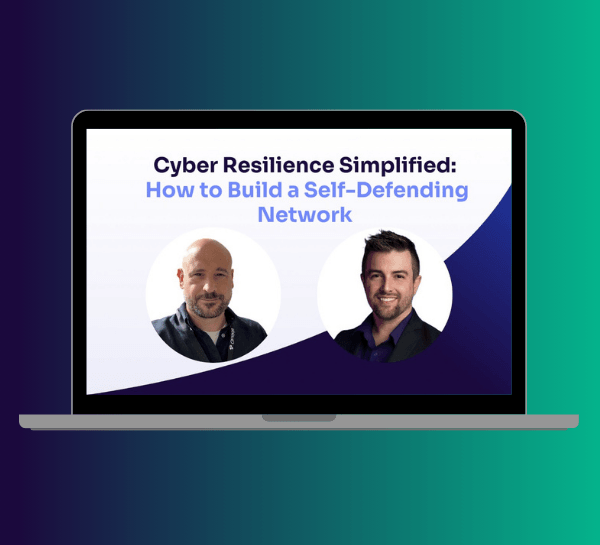 Cyber Resilience Simplified: How to Build a Self-Defending Network